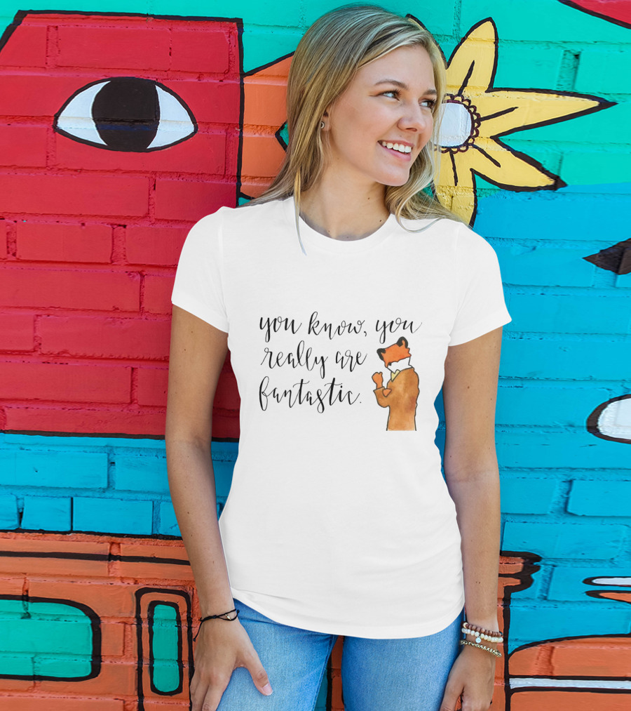 You Know You Really Are Fantastic Mr Fox T-Shirt
