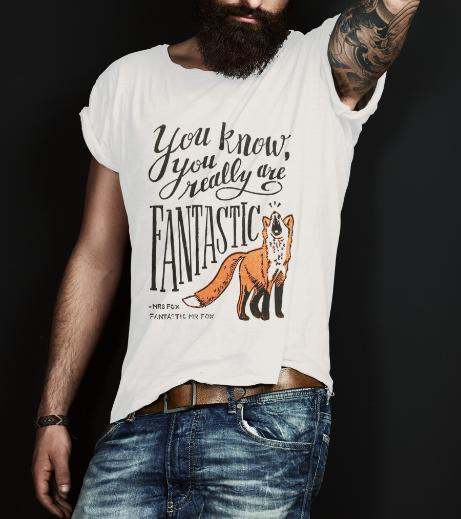 You Know You Really Are Fantastic Mr Fox Mrs Fox T-Shirt