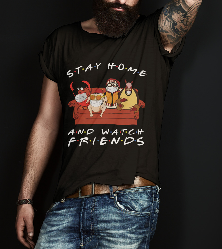 Stay Home And Watch Friends T-Shirt