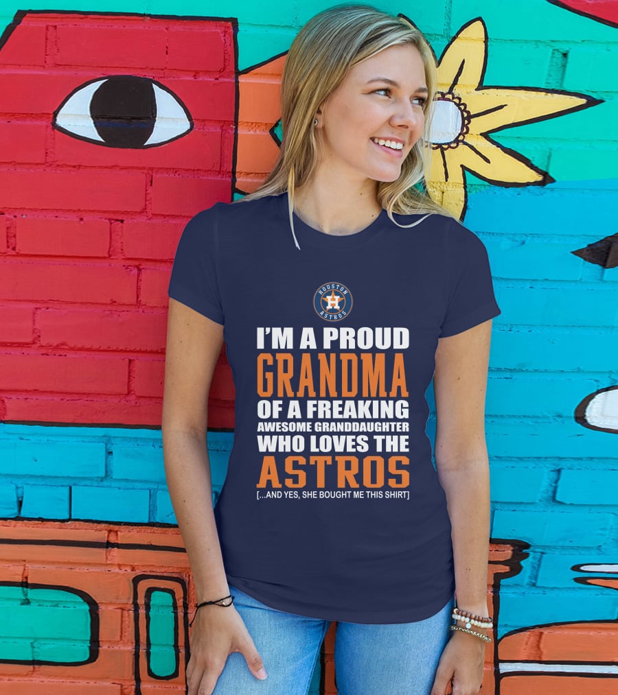 I'm A Proud Grandma Of A Freaking Awesome Granddaughter Who Loves The Astros T-Shirt
