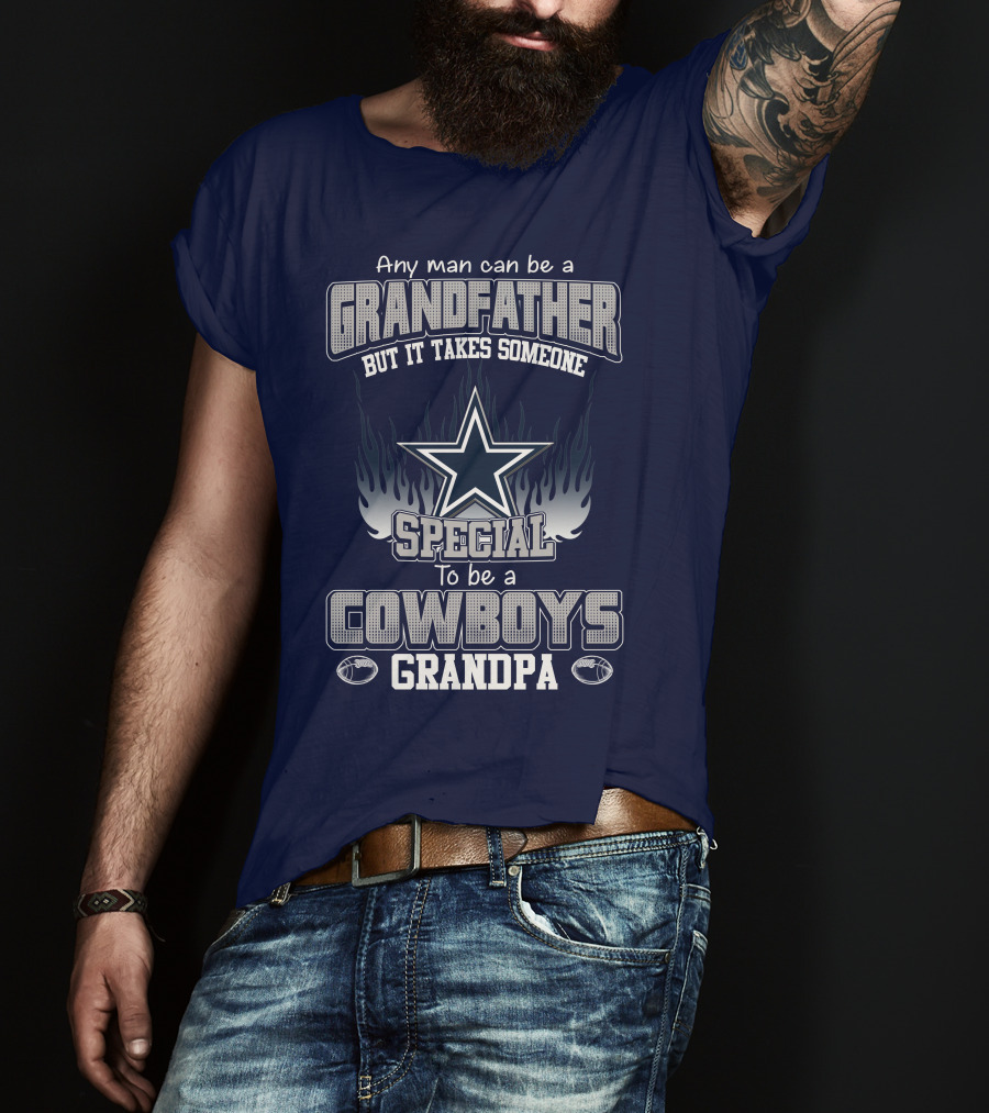 Any Man Can Be A Grandfather But It Takes Someone Special To Be A Cowboys Grandpa T-Shirt