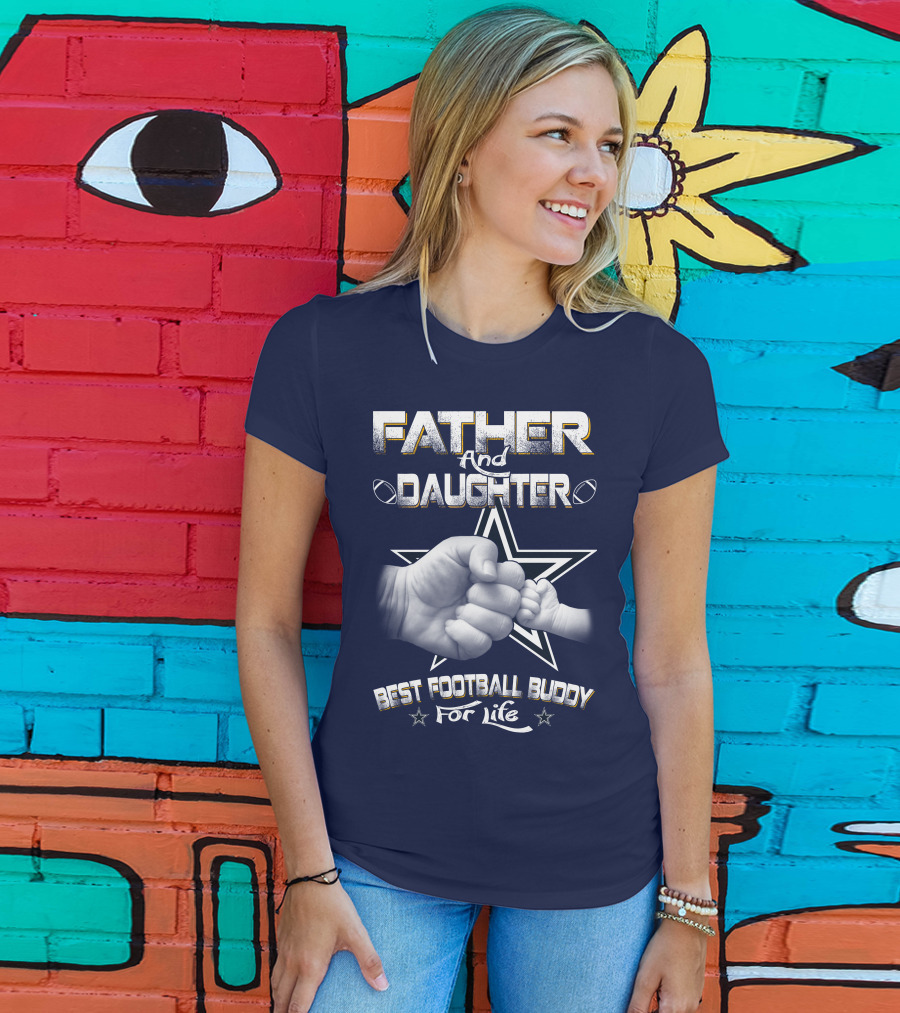 Father And Daughter Best Football Buddy For Life Cowboys Fist Bump T-Shirt