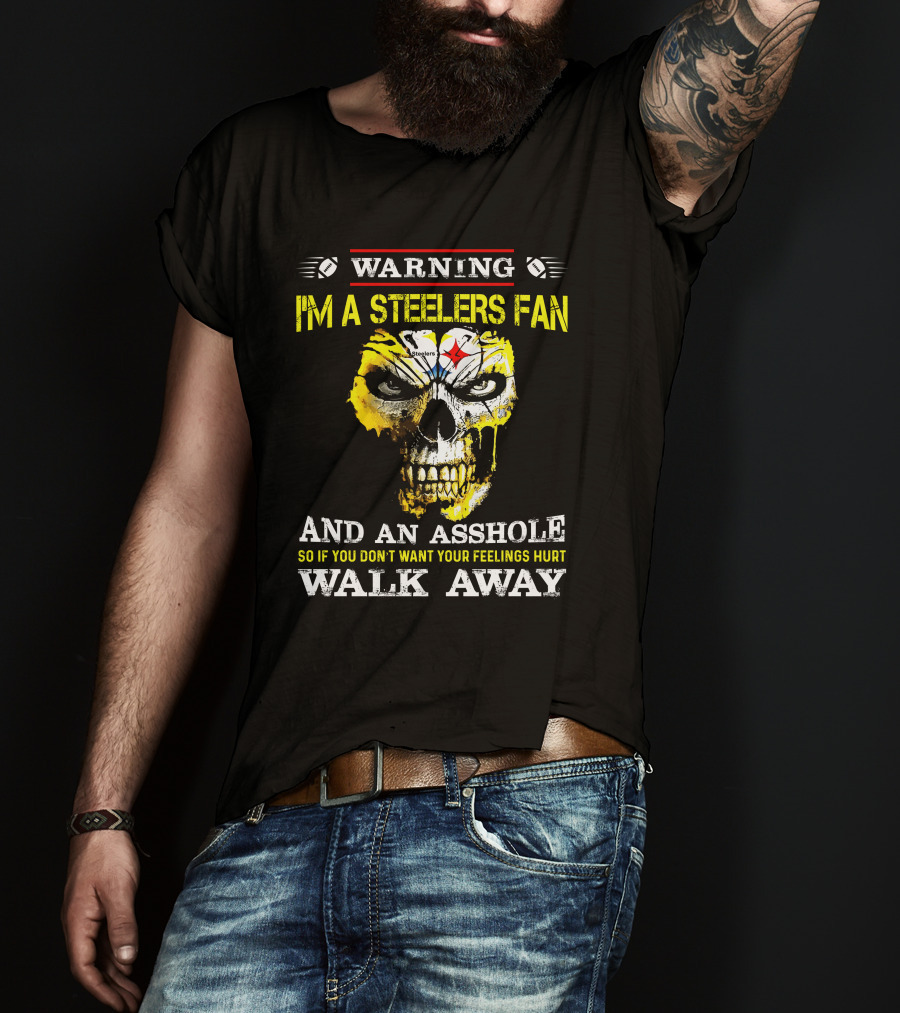 Warning I'm A Steelers Fan Walk Away T-Shirt