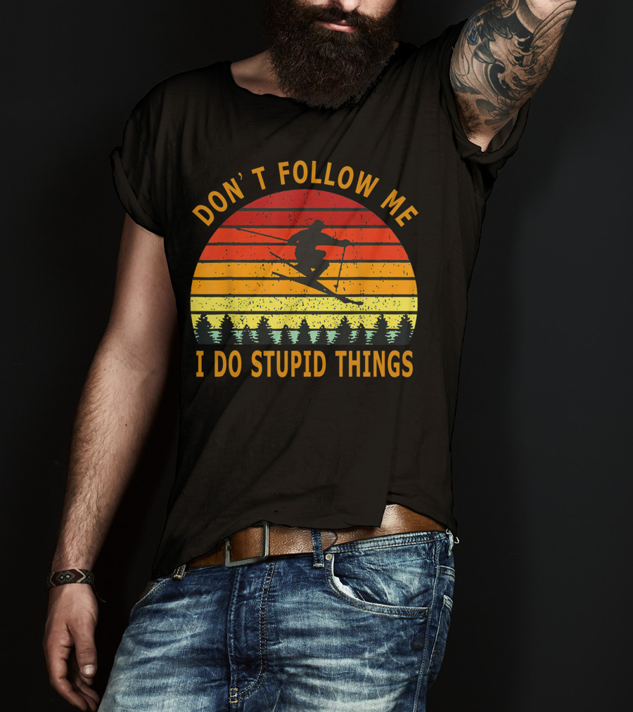 Don't Follow Me I Do Stupid Things Skiing Retro Sunset T-Shirt