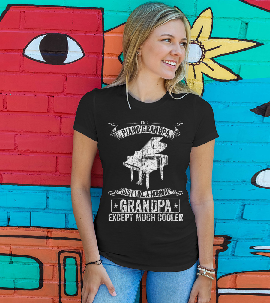 I'm A Piano Grandpa Just Like A Normal Grandpa Except Much Cooler T-Shirt
