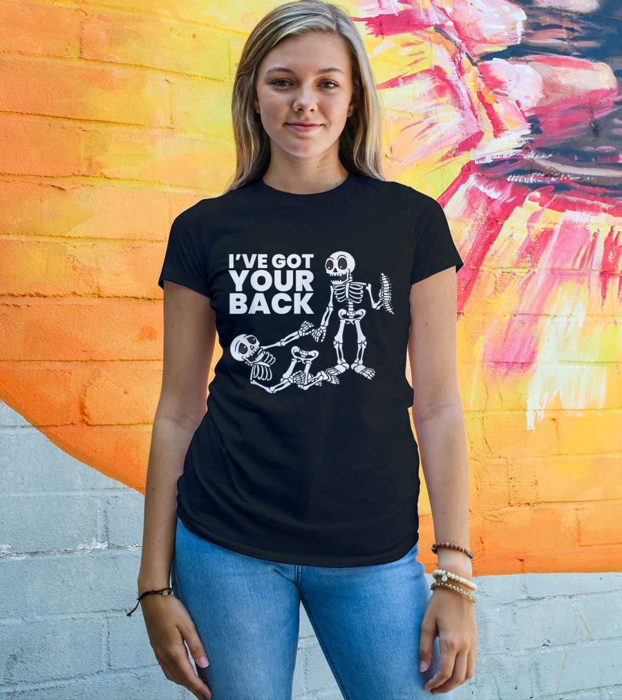 I'VE GOT YOUR BACK Skeleton Skeletons T-Shirt