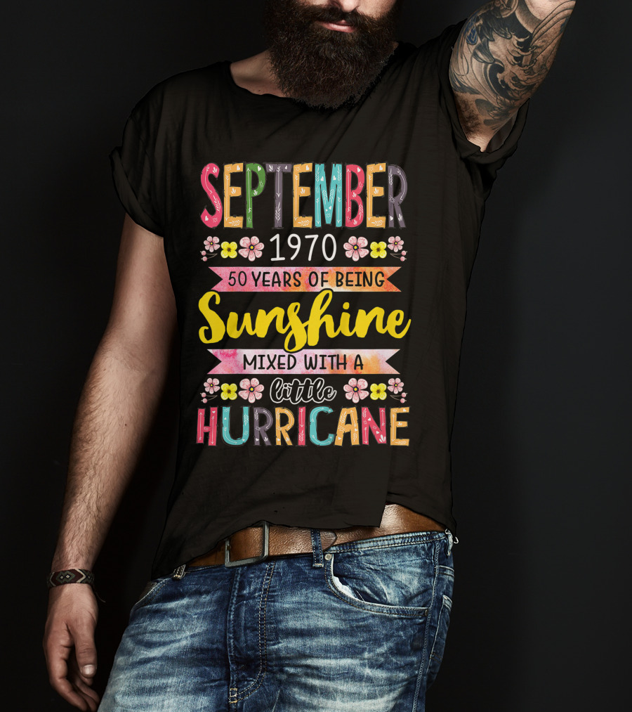 September 1970 50 Years Sunshine Mixed With A Little Hurricane T-Shirt