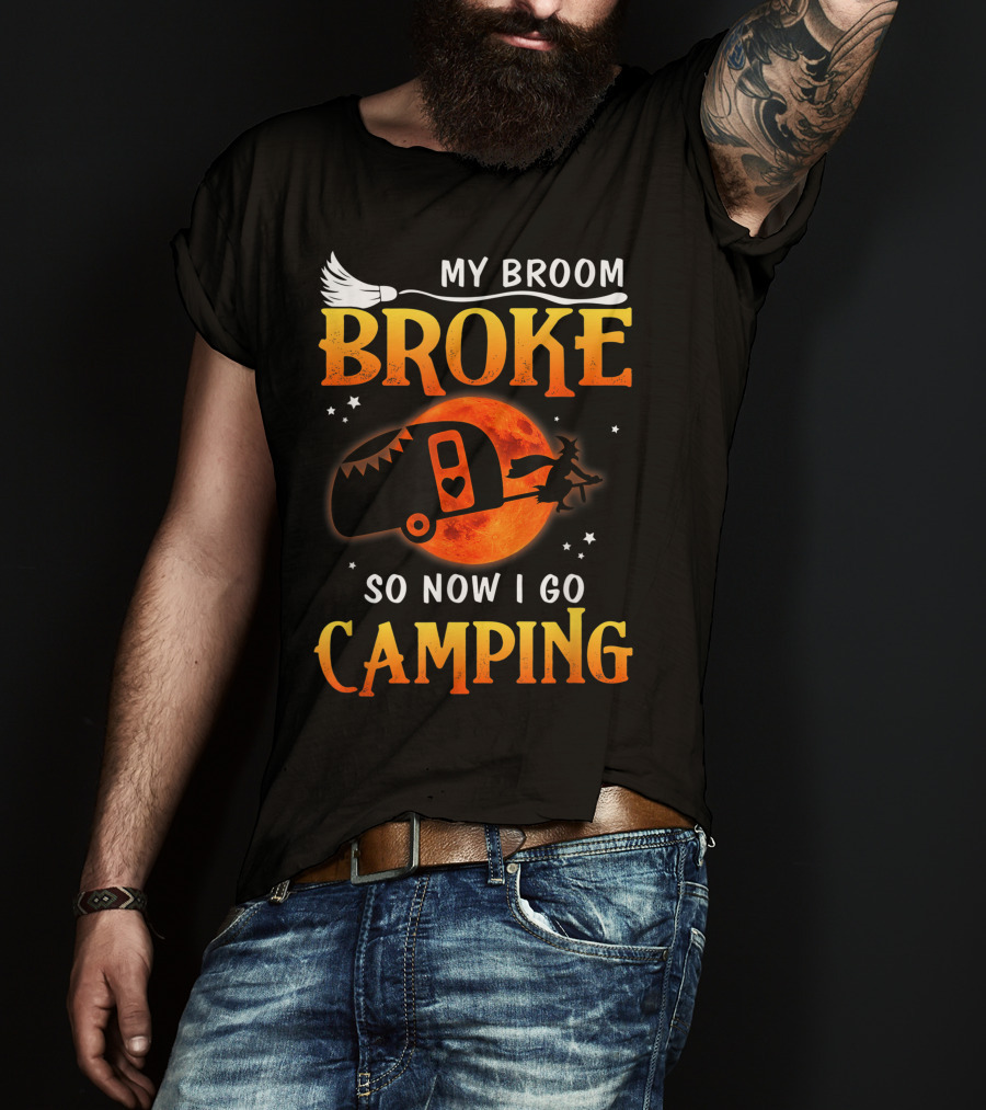 My Broom Broke Now I Go Camping Funny Halloween Moon Witch T-Shirt