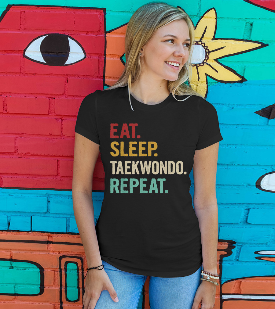 Eat Sleep Taekwondo Repeat Sports Lover Unique Best T-Shirt