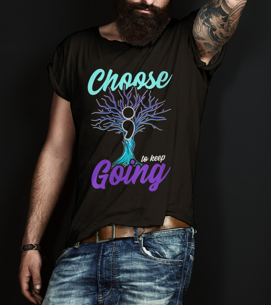 Choose To Keep Going Women Suicide Prevention Awareness Semicolon Tree T-Shirt