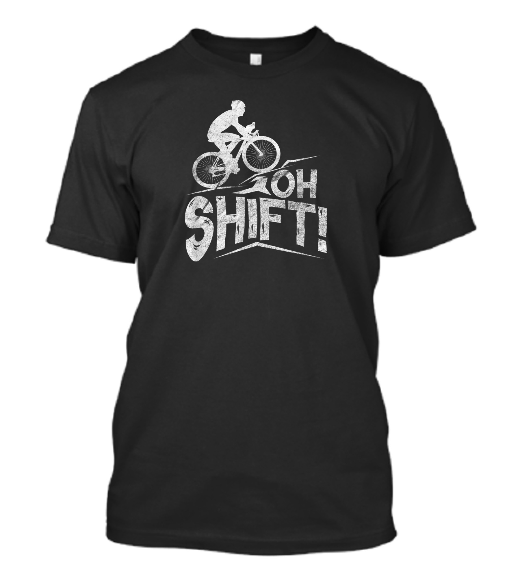 Oh Shift Bike Funny Cycling Biking Bike Riders Cyclists T-Shirt