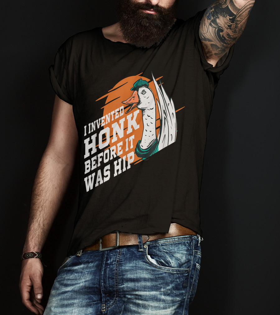 I Invented Honk Before It Was Hip Goose Hocus Pocus Witches Funny T-Shirt