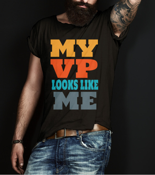 MY VP LOOKS LIKE ME DUY123 T-Shirt