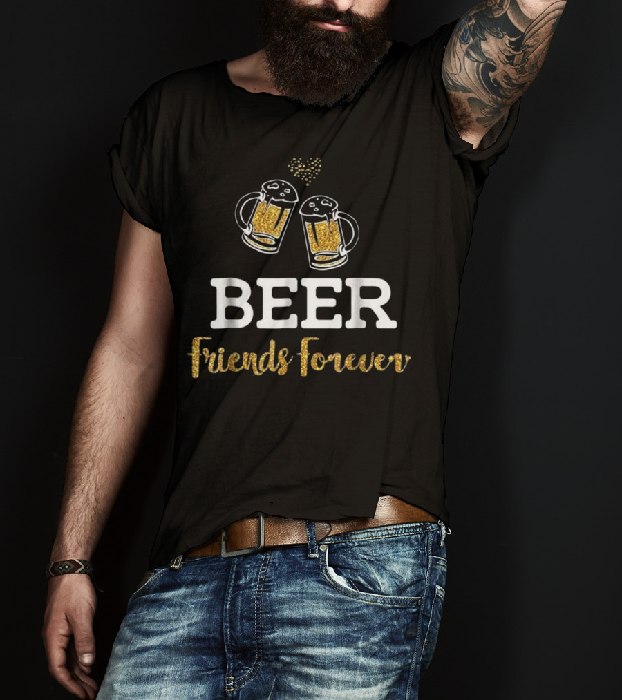 Beer Friends Forever Glitter Mug Cheers Heart T-Shirt