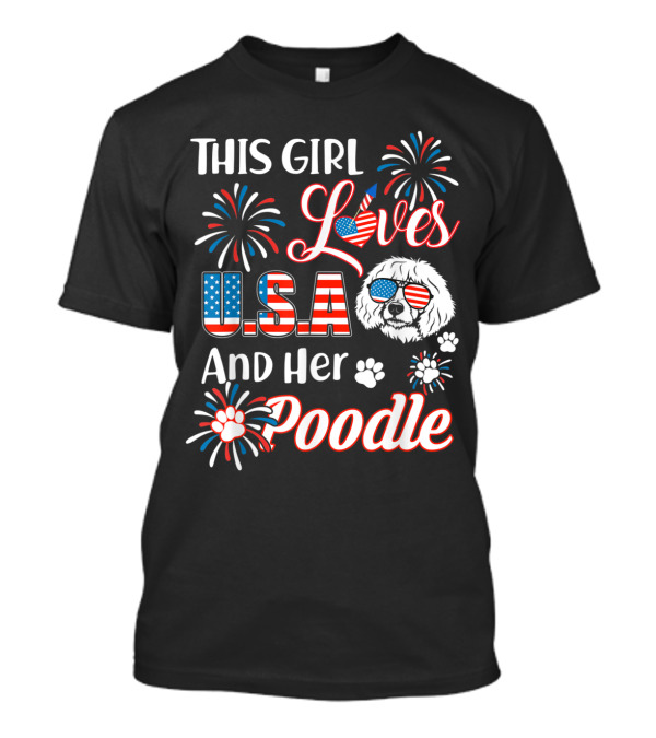 This Girl Loves USA And Her Poodle With Fireworks And Paw Prints T-Shirt