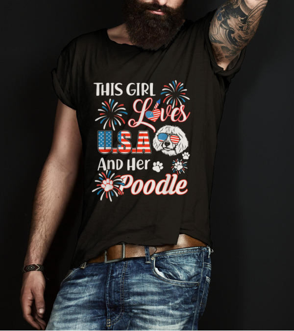 This Girl Loves USA And Her Poodle With Fireworks And Paw Prints T-Shirt