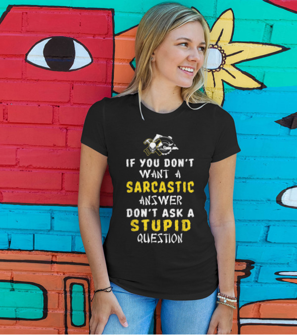 If You Don't Want A Sarcastic Answer Don't Ask A Stupid Question Skull Saw T-Shirt