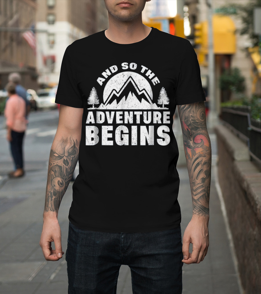 And So The Adventure Begins Mountain Trekking Hiking T-Shirt