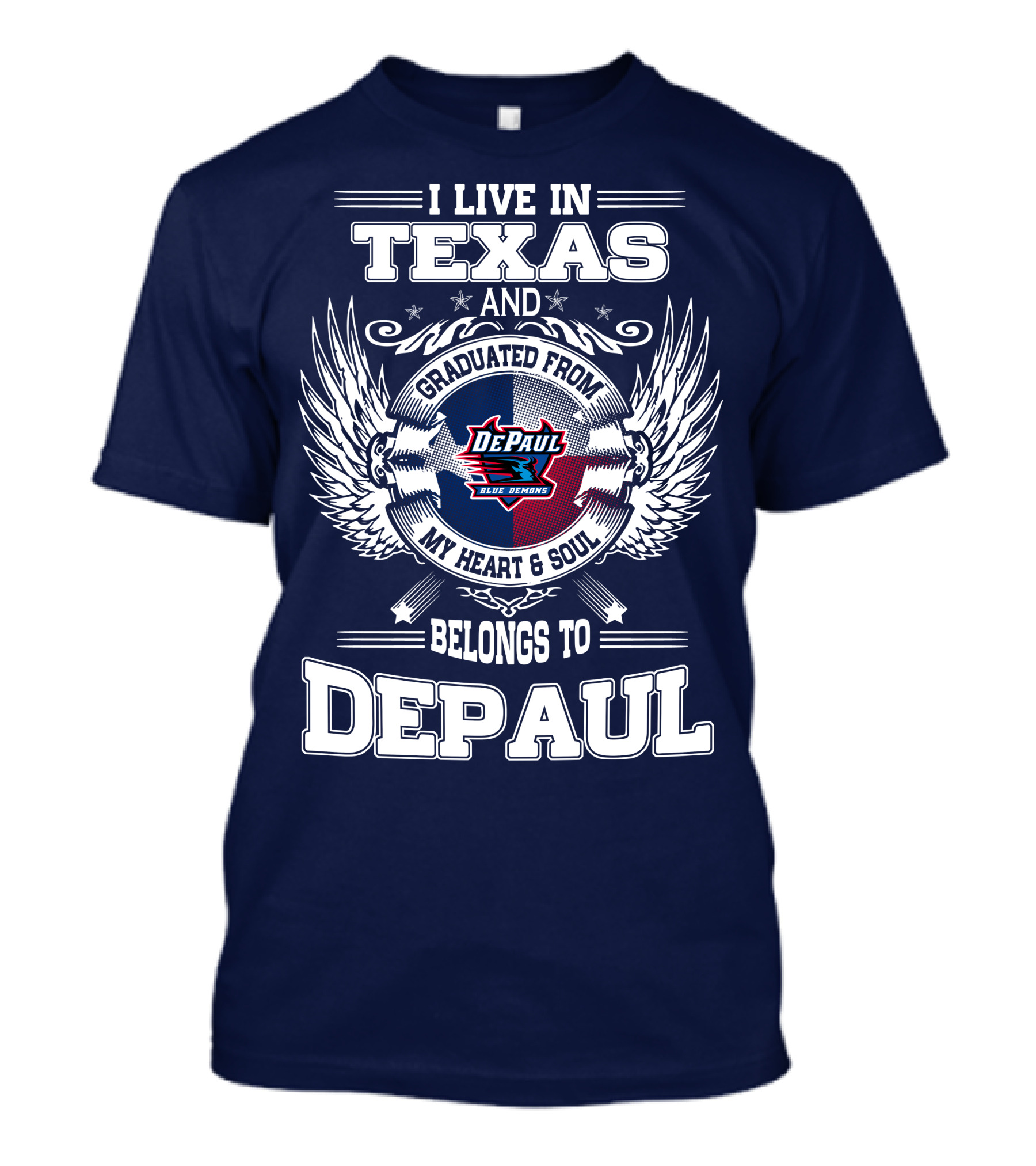 I Live In Texas And Graduated From DePaul University My Heart And Soul Belongs To DePaul T-Shirt