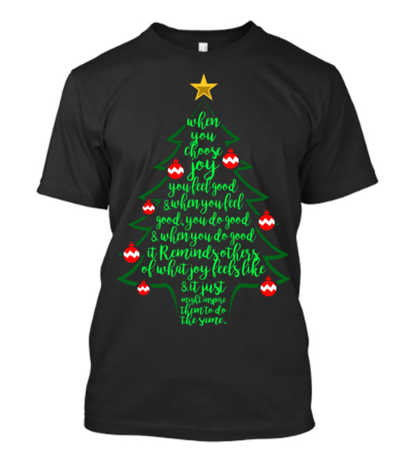 When You Choose Joy You Feel Good Christmas Tree T-Shirt