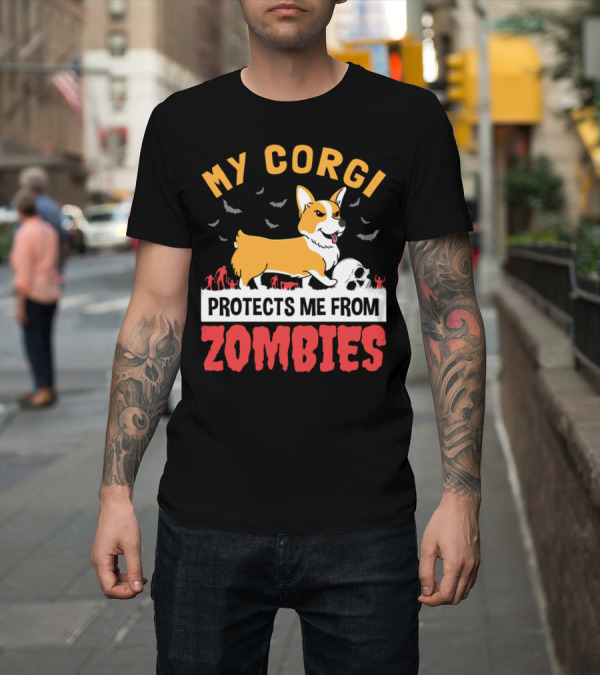 Shirt: My Corgi Protects Me From Zombies T-Shirt My Corgi Protects Me From Zombies T-Shirt