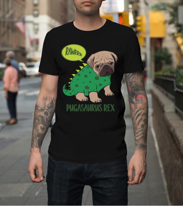 Shirt: Pugasaurus Rex Rawrrr Cute Pug Dinosaur Rex T-Shirt Pugasaurus Rex Rawrrr Cute Pug Dinosaur Rex T-Shirt