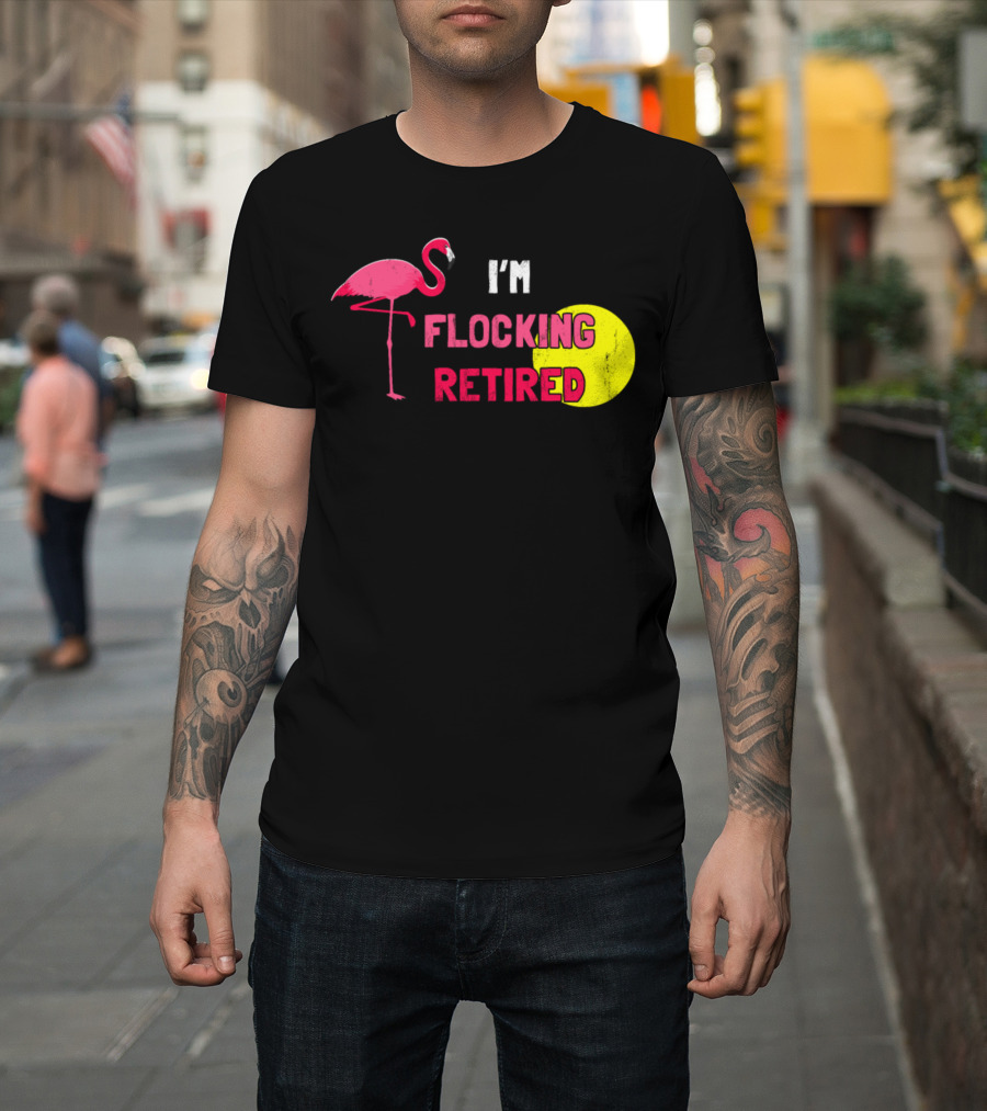 I'm Flocking Retired Flamingo with Yellow Sun Background T-Shirt