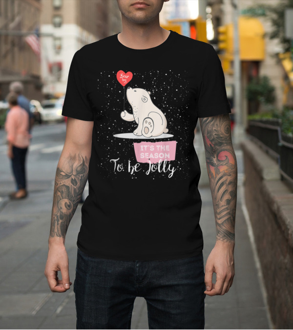 Shirt: It's the Season to Be Jolly Polar Bear Hugs Matching Family Group T-Shirt It's the Season to Be Jolly Polar Bear Hugs Matching Family Group T-Shirt