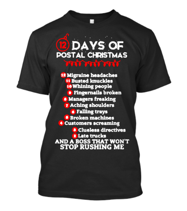 12 Days Of Postal Christmas Boss Rushing Me T-Shirt