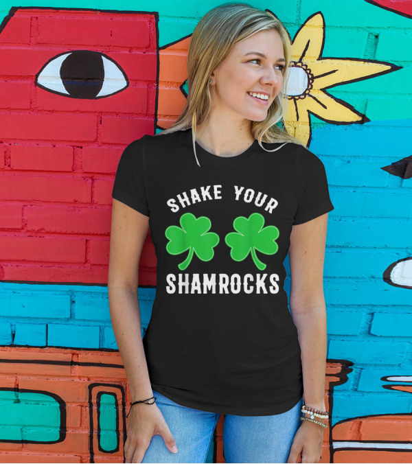 Shake Your Shamrocks Funny St Patrick's Day T-Shirt