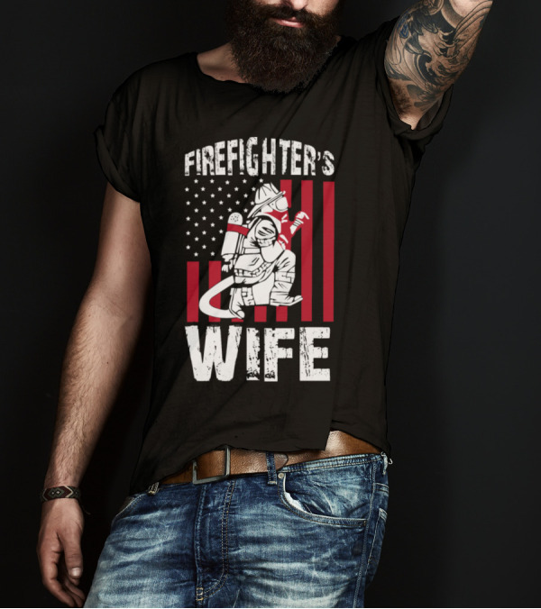 FIRE FIGHTER’S WIFE AMERICAN FLAG FIREFIGHTER AND AXE T-Shirt