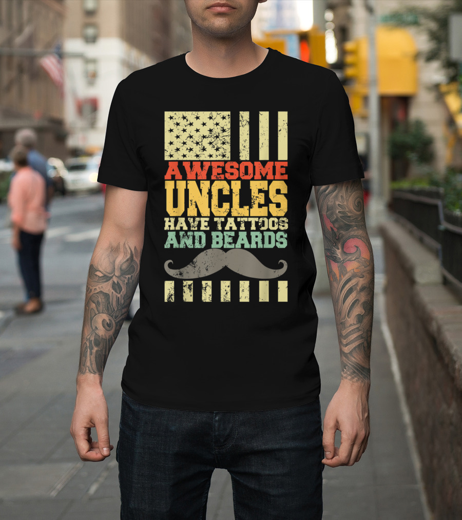 Awesome Uncles Have Tattoos And Beards Stars Stripes Mustache T-Shirt
