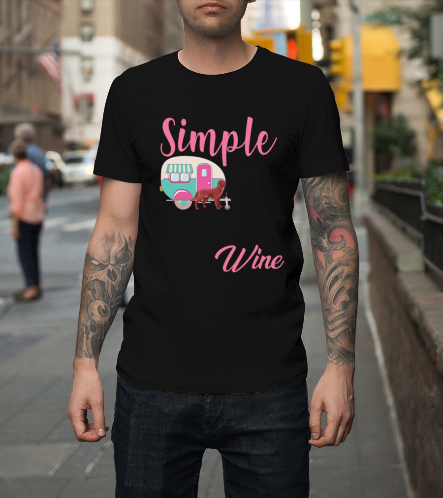 I'm a Simple Girl I Love Dogs Camping and Wine with Cute Caravan and Dog T-Shirt