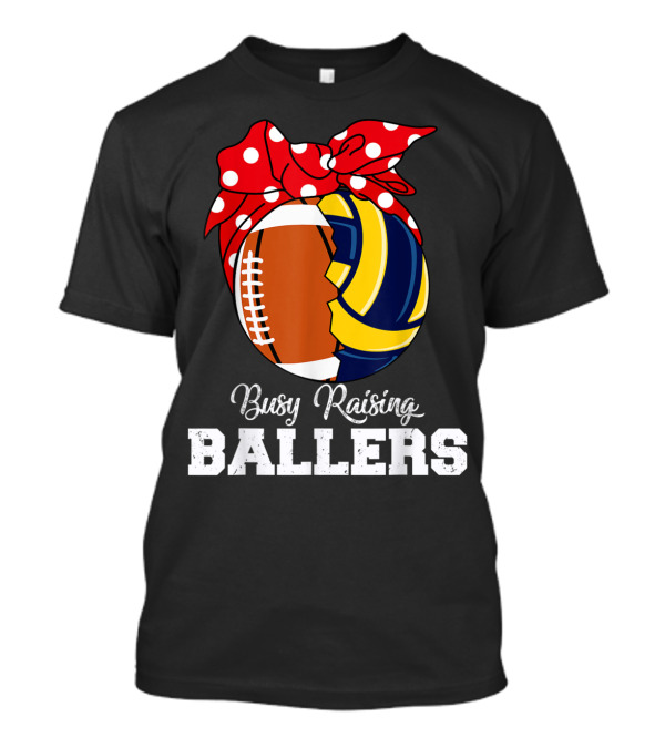 Busy Raising Ballers Rugby Volleyball Mothers T-Shirt