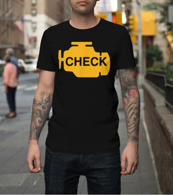 Shirt: Check Engine Light Funny Automotive Mechanic Warning T-Shirt Check Engine Light Funny Automotive Mechanic Warning T-Shirt