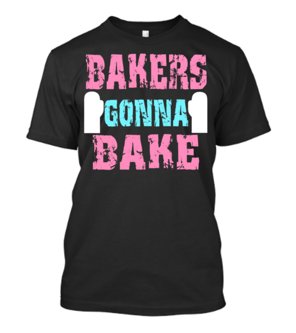 Bakers Gonna Bake Funny Baking Text With Oven Mitts T-Shirt