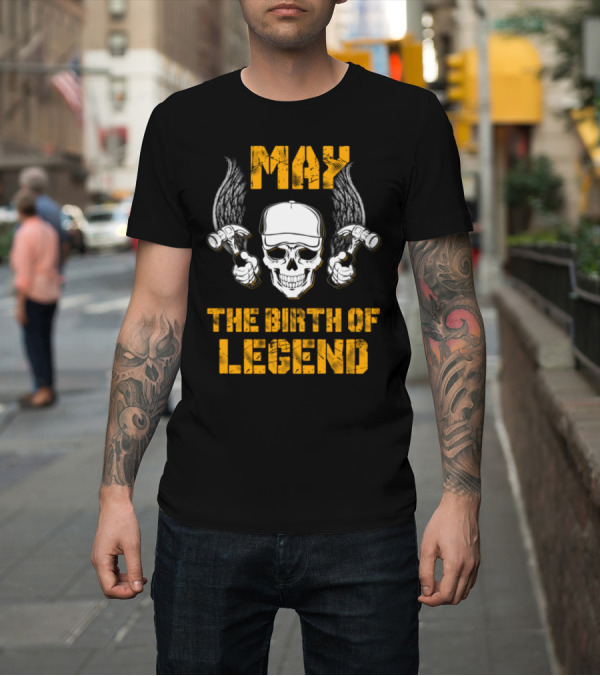 Shirt: May The Birth Of Legend Carpenter Skull Hammers Wings T-Shirt May The Birth Of Legend Carpenter Skull Hammers Wings T-Shirt