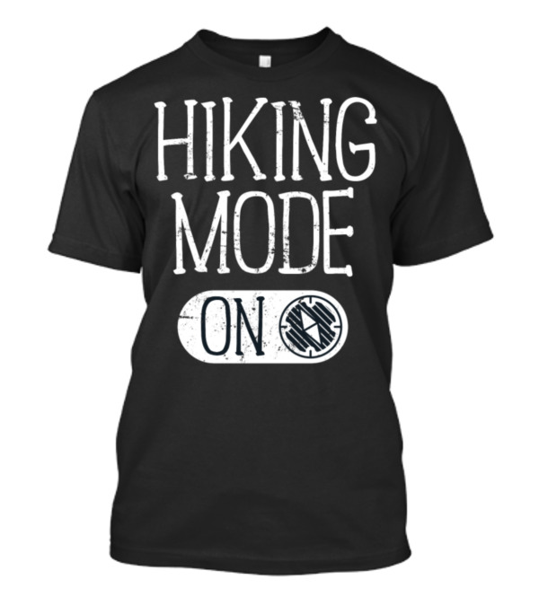 Hiking Mode On Adventure Outdoor Mountain Hiking T-Shirt