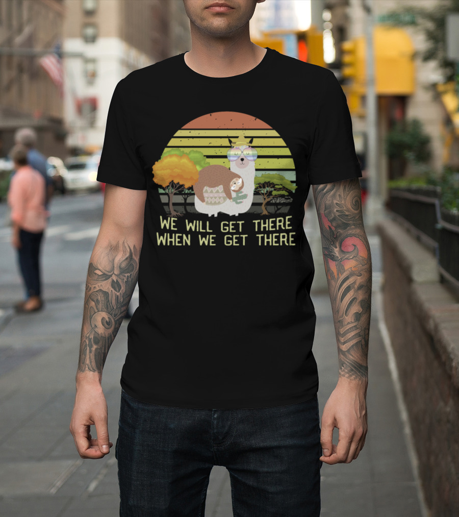 We Will Get There When We Will Get There Llama and Sloth Retro Sunset T-Shirt