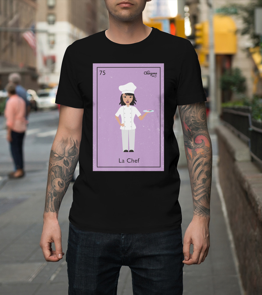 La Chef Card 75 by Chingona Inc T-Shirt