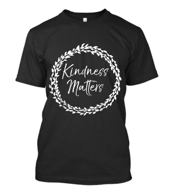 Kindness Matters Laurel Wreath Teacher Appreciation T-Shirt