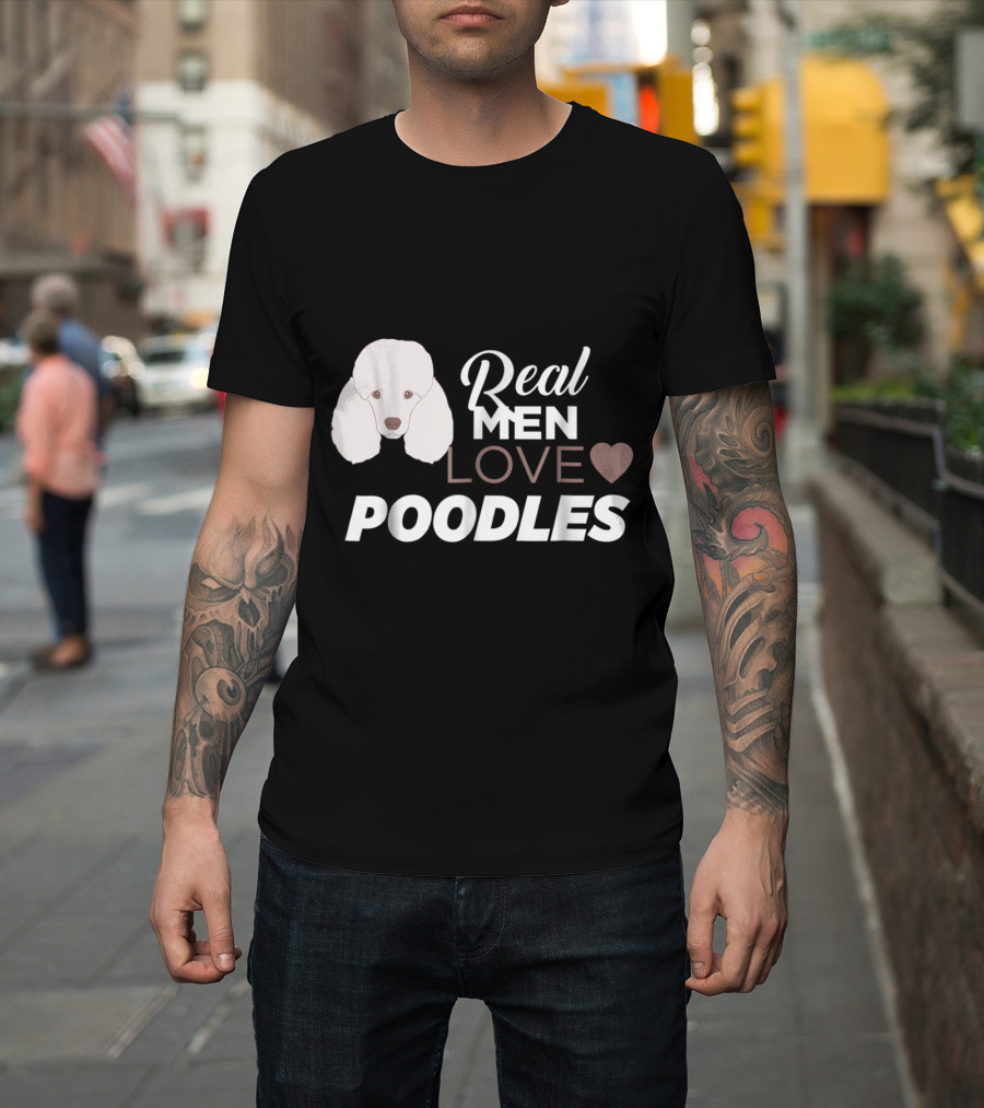 Real Men Love Poodles Cute Dog Lover Poo With Heart T-Shirt