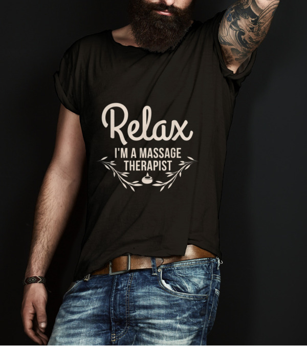 Relax I'm A Massage Therapist With Candle Leaves T-Shirt