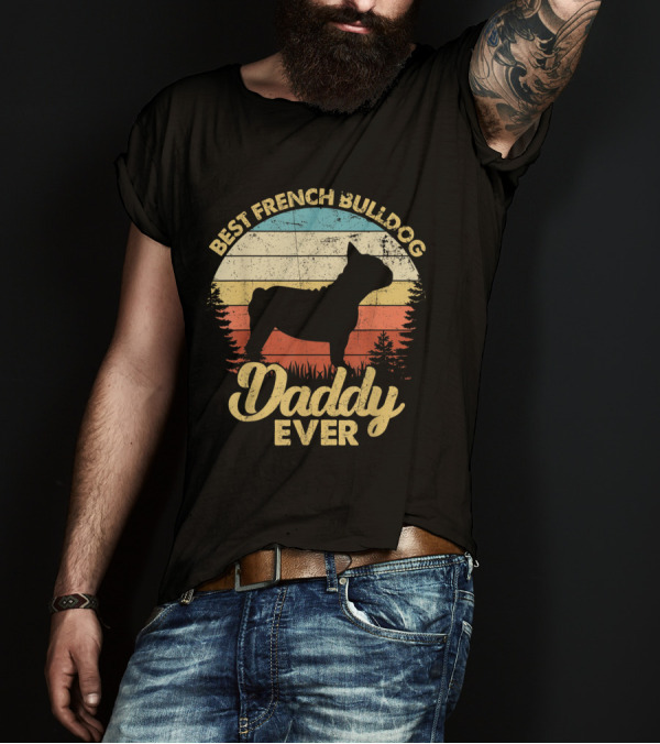 Best French Bulldog Daddy Ever Vintage T-Shirt