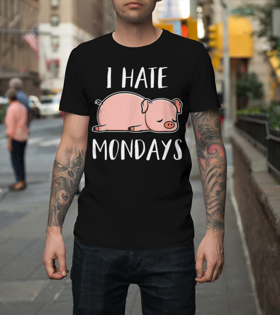 I Hate Mondays Cute Funny Pig T-Shirt
