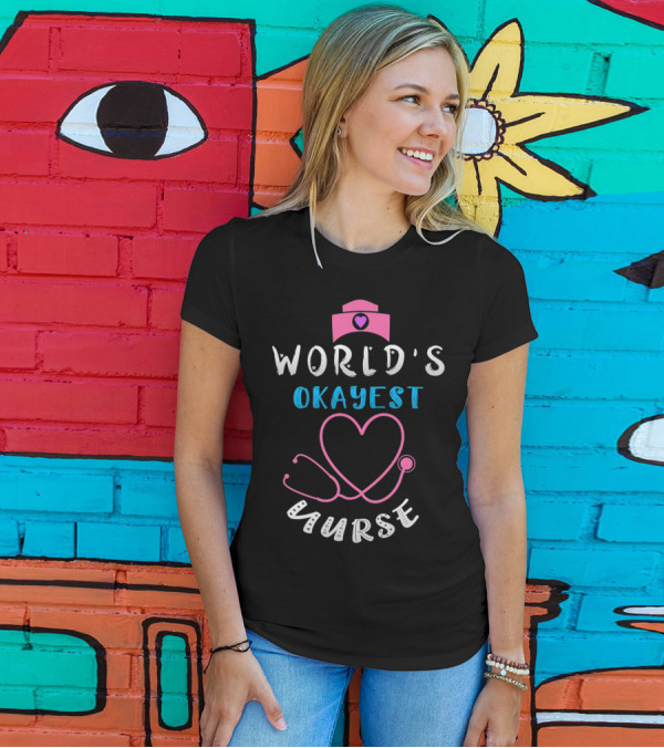 WORLD'S OKAYEST NURSE STETHOSCOPE HEART NURSE HAT T-Shirt