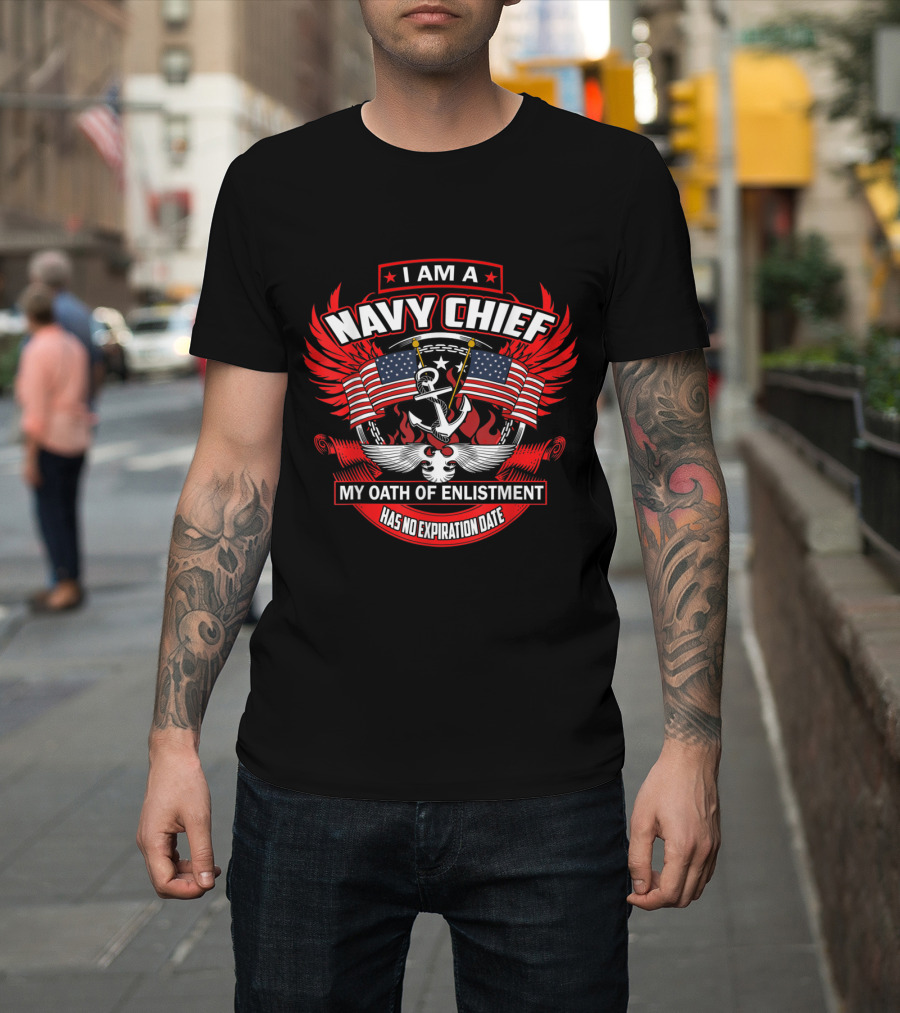 I Am a Navy Chief My Oath of Enlistment Has No Expiration Date T-Shirt