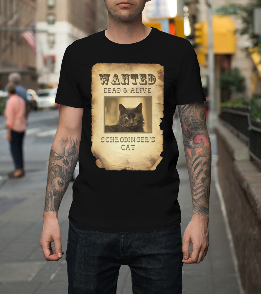 Wanted Dead and Alive: Schrödinger's Cat Nerd Geek Gamer Science T-Shirt