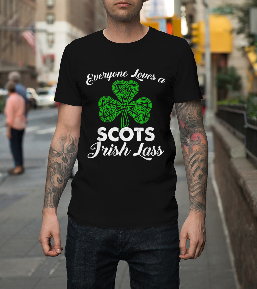 Everyone Loves a Scots Irish Lass T-Shirt