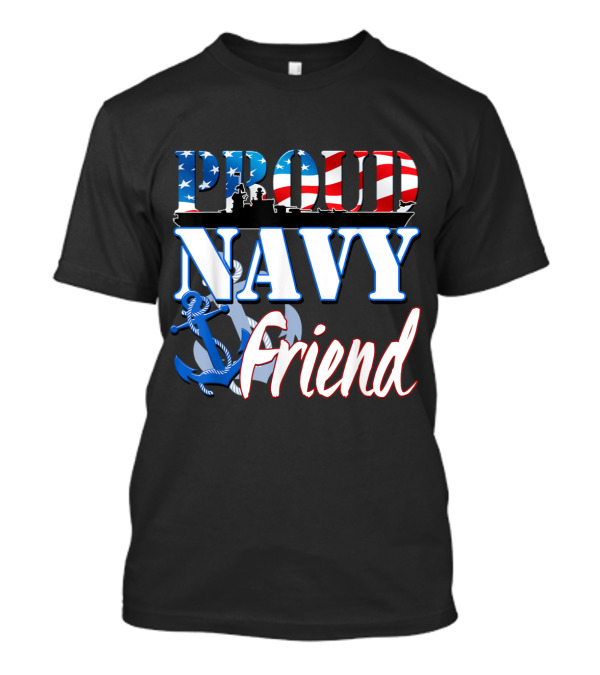 Proud Navy Friend USA Military Anchor And Flag T-Shirt